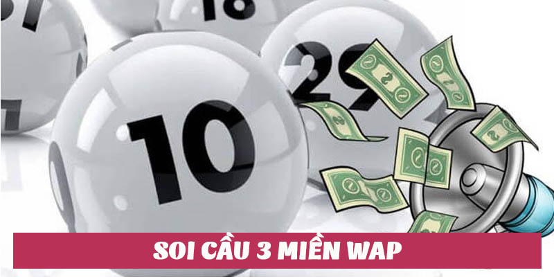 Soi Cầu 3 Miền Wap - Phương Pháp Dự Đoán Lô Đề Chuẩn 2025